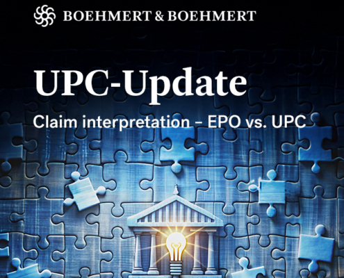 BOEHMERT & BOEHMERT UPC Update zur Anspruchsauslegung im Vergleich zwischen EPA- und UPC-Rechtsprechung (Claim Interpretation – EPO vs. UPC)